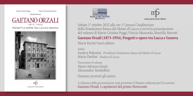 “Gaetano Orzali 1873-1954. Progetti e opere tra Lucca e Genova”: sabato 1 ottobre alle 17 nell’auditorium del Palazzo delle Esposizioni si presenta il libro